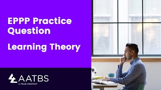 Effective EPPP Exam Prep  - Do You Know the Answer to This Practice Question on Learning Theory?