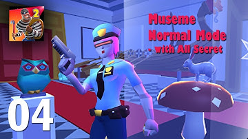 ROBBERY MADNESS | MUSEME NORMAL MODE (FULL CHAPTER) - PART 4 | GAME PLAY | - ALL SECREATS
