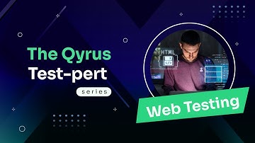 The Qyrus Test-pert: Improve Web Testing with Qyrus Automation Tools