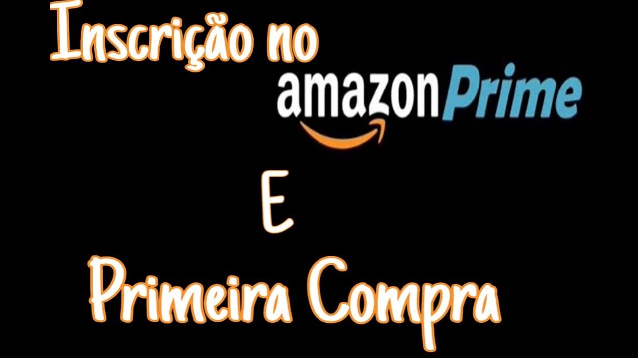 Como se Inscrever no AMAZON PRIME e Primeira compra. 30 dias grátis