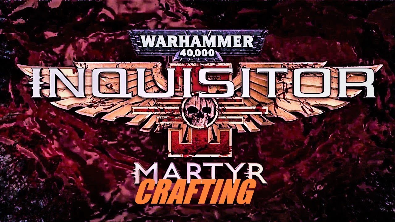 Warhammer Inquisitor Martyr guide = CRAFTING - YouTube