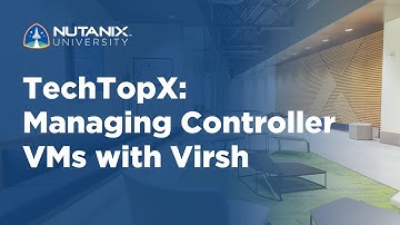 TechTopX: Managing Controller VMs with Virsh