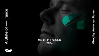 A State of Trance 2024 - Mix 2: In The Club (Mixed by Armin van Buuren) [Full Mix]