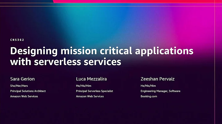 AWS re:Invent 2025 - Designing mission critical applications with serverless services (CNS362)