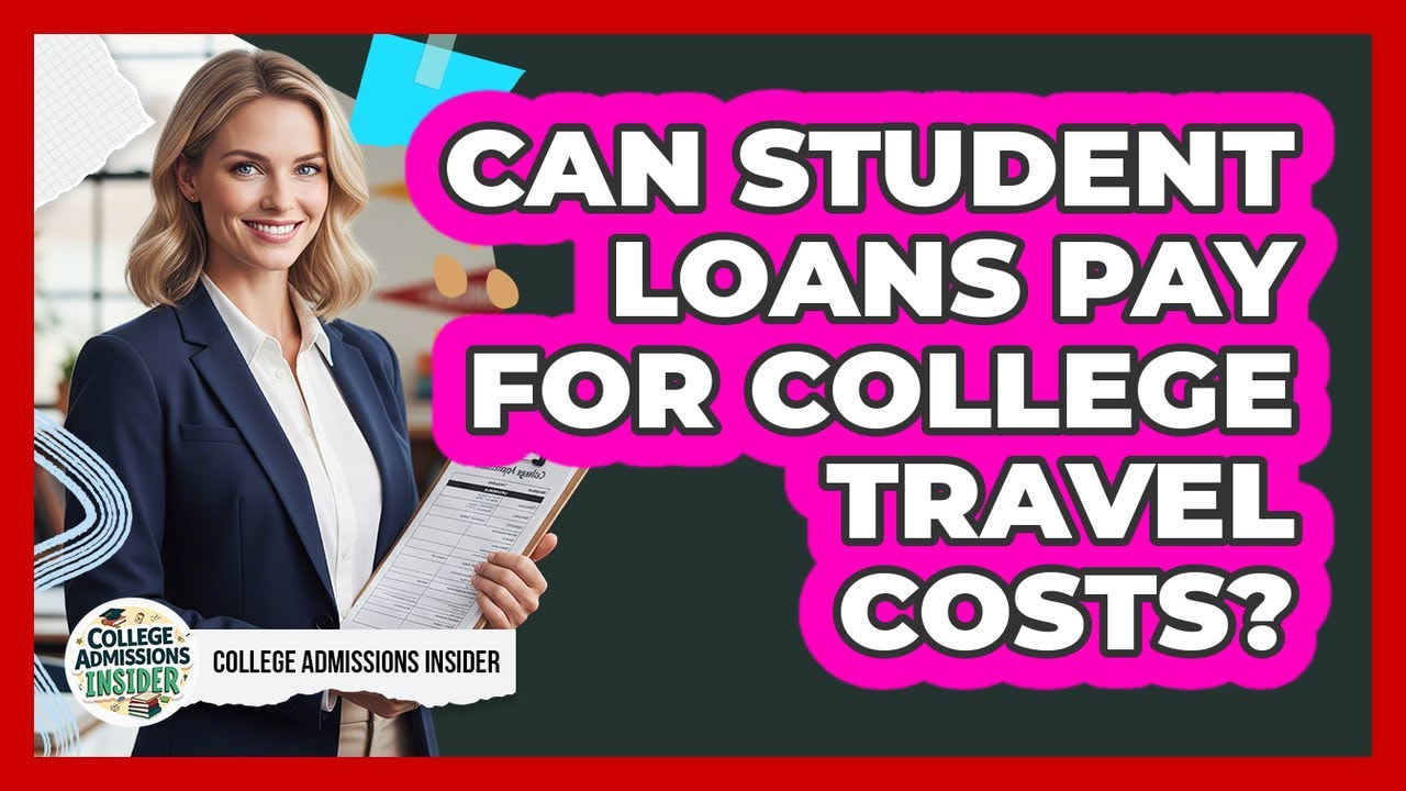 Can Student Loans Pay For College Travel Costs?