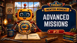 Firebot Mentor Moment™ #31 | Advanced Missions