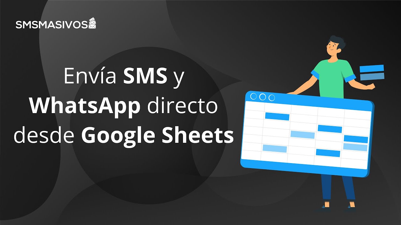 ¿Cómo enviar mensajes SMS y WhatsApp directo desde Google Sheets?
