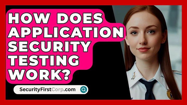 How Does Application Security Testing Work? - SecurityFirstCorp.com