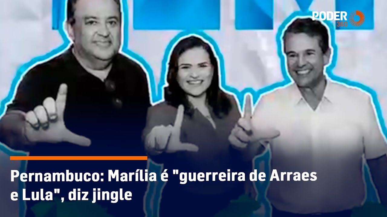 Pernambuco: “Marília é guerreira de Arraes e Lula”, diz jingle