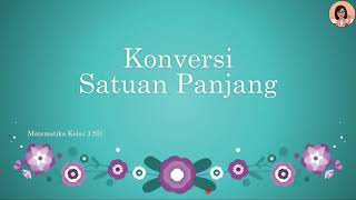 Matematika Kelas 3 SD Tema 3 - Konversi Satuan Panjang Matematika Kelas 3 SD Tema 3 - Konversi Satuan Panjang