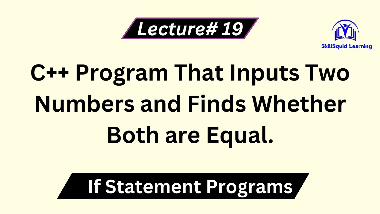 C++ Program That Finds Two Numbers are Equal | Dev C++ Programs ...