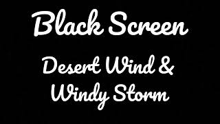 Howling Desert Winds &amp; Storm Ambience | Relax, Study, Sleep.