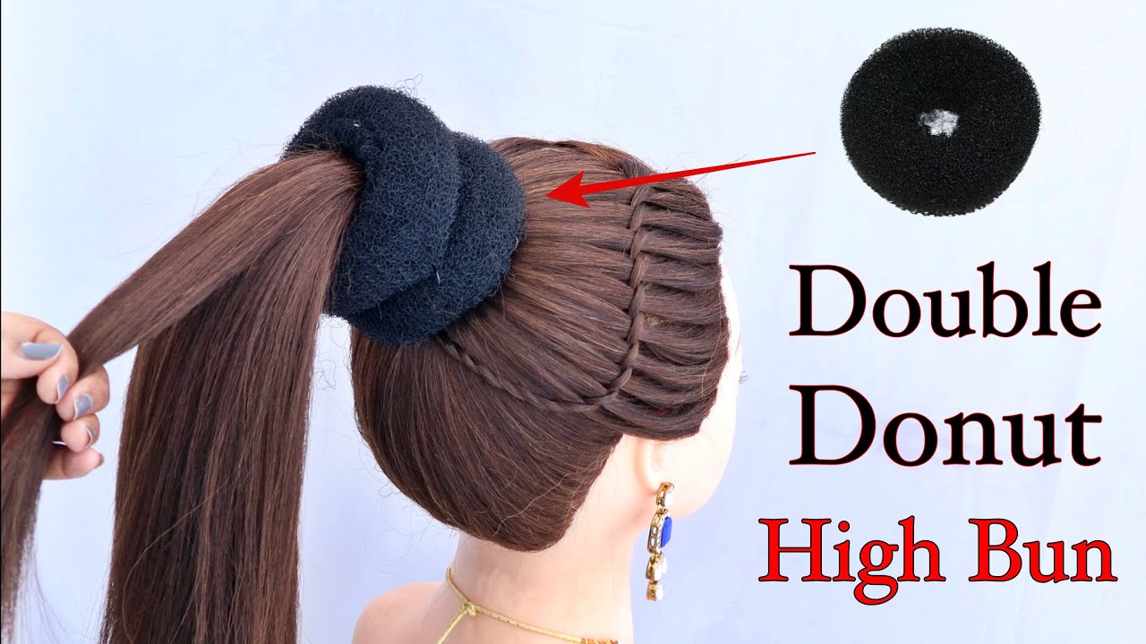 High Bun Hairstyle With Double Donut | Advance & Latest High Bun Hairstyle