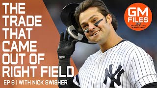 Nick Swisher was shocked to be traded in 2008 | GM Files Ep 6
