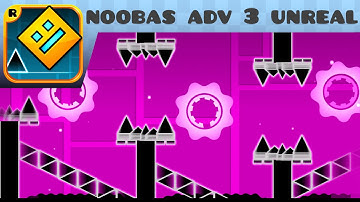 Geometry Dash - noobas adv 3 unreal (Easy Demon) - by Noobas