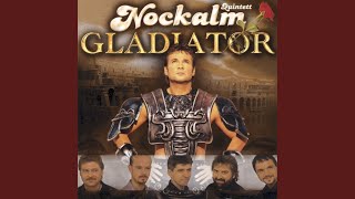 Video thumbnail of "Nockalm Quintett - Gladiator"