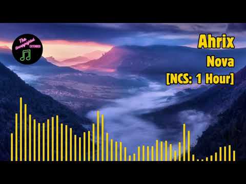 Ahrix - Nova [NCS: 1 Hour]