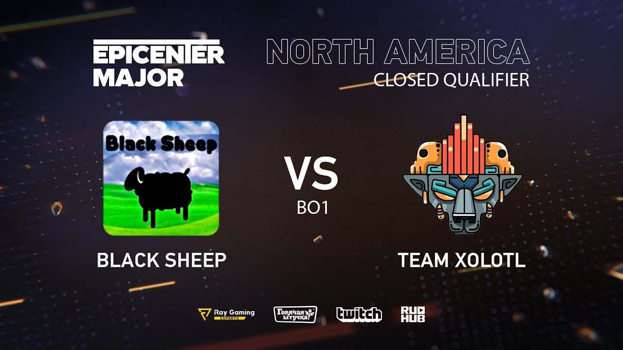 Team Xolotl vs Black Sheep, EPICENTER Major 2019 NA Closed Quals , bo1 [Maelstorm & Lost]