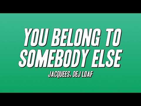 Jacquees, Dej Loaf - You Belong to Somebody Else (Lyrics)