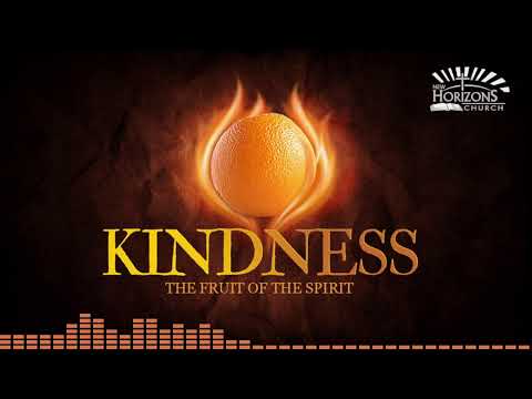 Day 16 | The Fruit of the Spirit | Kindness | Fresh Fire Prayer Series