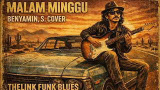 Malam Minggu benyamin S Funk Blues Version  Cover By Thelink