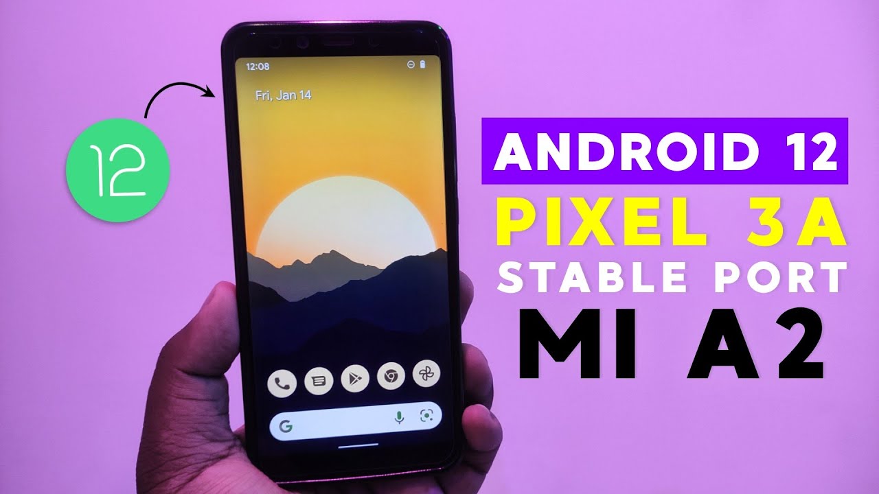 Install Pixel 3a Android 12 Stable Port on Mi A2 | Pixel January Update ...