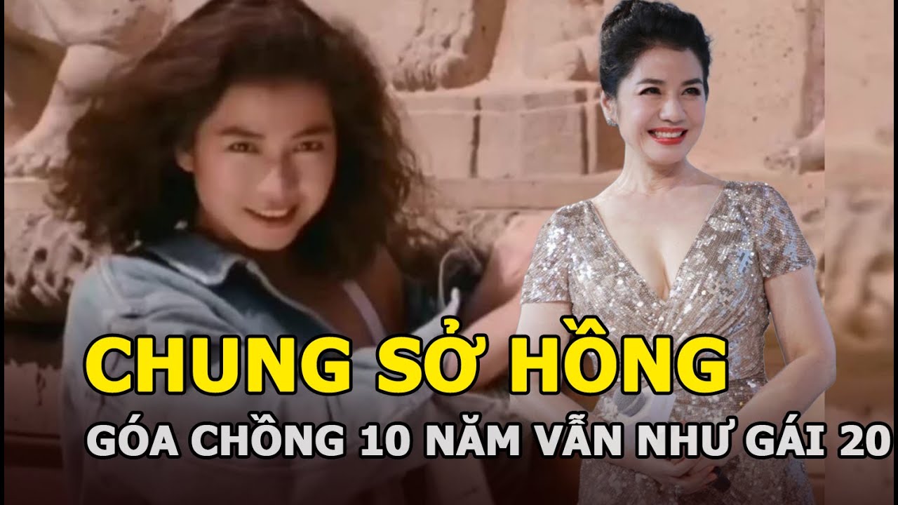 Chung Sở Hồng, mỹ nhân từ chối Thành Long và Lưu Đức Hoa góa chồng 10 năm mà vẫn như gái đôi mươi