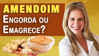 Amendoim Engorda ou Emagrece? E a Pasta de Amendoim? [DICAS   Receita]