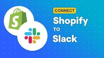 Connect Shopify to Slack