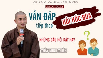 Vấn Đáp NHỮNG CÂU HỎI HÓC BÚA tiếp theo// Thầy Minh Thiền [28.03.2023]