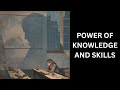 Source of Power: Knowledge and Skills