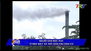 Người Dân Bức Xúc Vì Nhà Máy Xả Thải Gần Khu Dân Cư