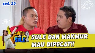 Sule Mendapatkan Surat Peringatan Kerja dari Kanjeng Mami! AWAS ADA SULE EPS. 23-27 (8/17)
