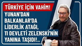 Türki̇ye İçi̇n Vahi̇m Yunandan Balkanlarda Li̇derli̇k Ataği, 11 Devleti̇ Zelenski̇ni̇n Yanina Taşidi..