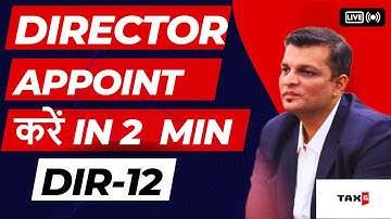New DIR 12 Appointment of Director  in Company / New MCA V3 Portal/ DIR 2 Form/ Latest Update /Tax G