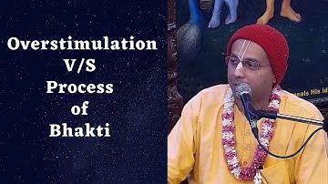 H.G. Vraj Bihari Prabhu | Overstimulation V/S Process of Bhakti | ISKCON Chowpatty