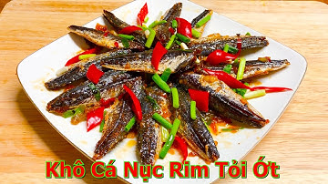 KHÔ CÁ NỤC RIM MẮM TỎI ỚT cực ngon đơn giản - Ẩm Thực Việt