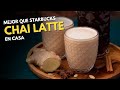 Cómo hacer chai latte mejor que Starbucks: receta auténtica