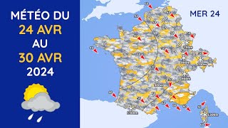 Météo du Mercredi 24 au Mardi 30 Avril 2024