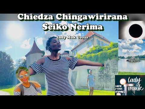 Chiedza Chingawirirana Seiko Nerima - Lady Muk Cover | 2 Cor 6 | Zimbabwe Catholic Shona Songs