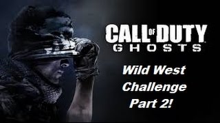CoD Ghost. Wild West Challenge Part 2. Going For The W!!!