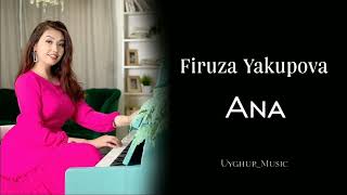 Firuza Yakupova- Ana / Фируза Якупова- Ана / Uyghur_Music
