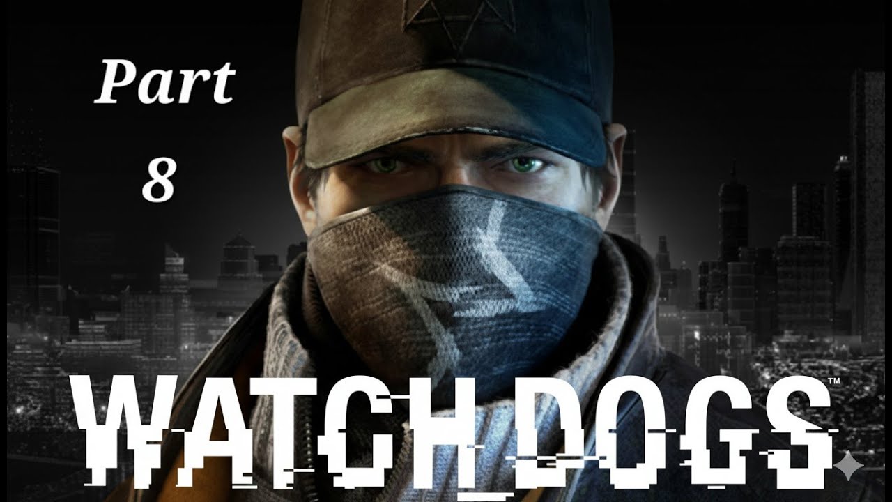 Watch Dogs Boot Animation WATCH DOGS Gameplay Walkthrough Part 8 4K - No Commentary #gameplay # ...