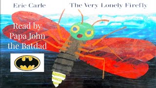 The Very Lonely Firefly by Eric Carle | Children’s Books Read Aloud