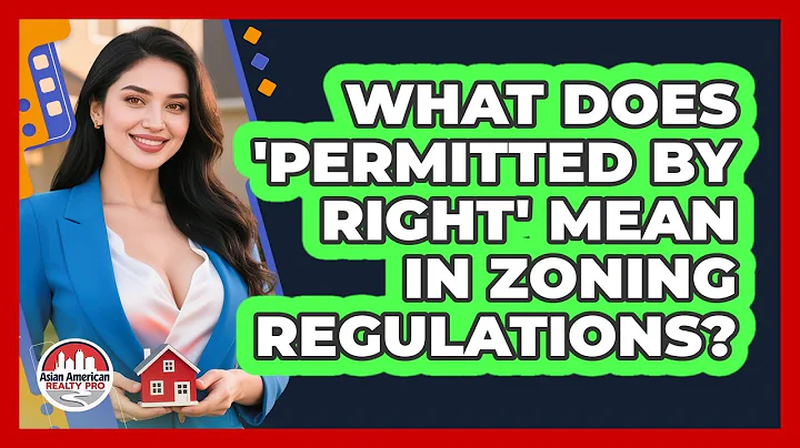What Does 'Permitted By Right' Mean In Zoning Regulations? - Asian American Realty Pro