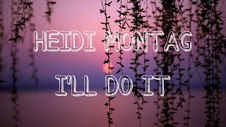 Heidi Montag - I’LL Do It (slowed reverb) Resimi