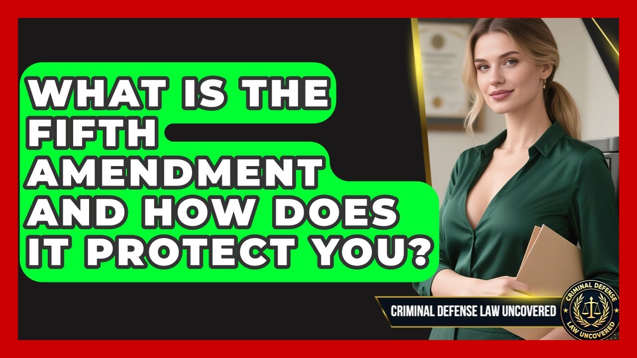 What Is The Fifth Amendment And How Does It Protect You? - Criminal ...