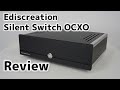 【レビュー】Ediscreation Silent Switch OCXO “JAPAN STANDARD MODEL”