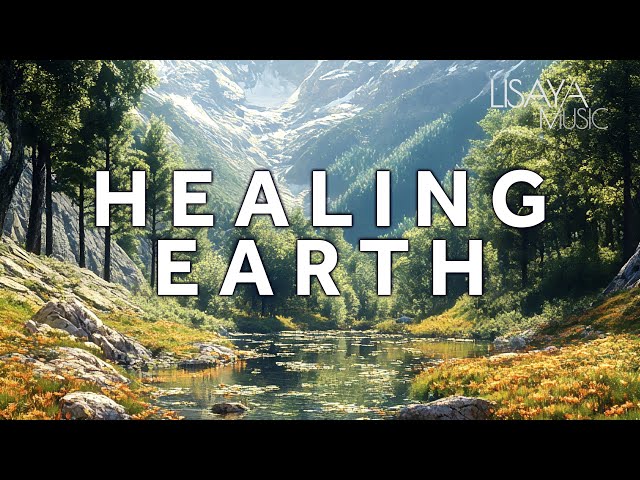 Healing Earth – Emotional Chillout Music & Ethereal Female Vocals