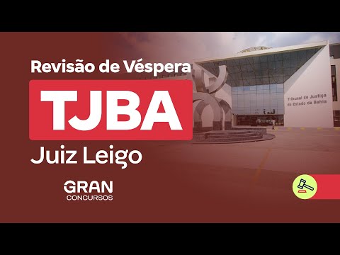 Concurso TJ BA Juiz Leigo - Revisão de Véspera